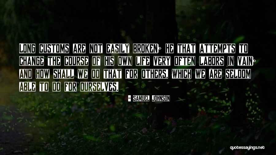 How To Change Others Quotes By Samuel Johnson How To Change Others Quotes By Samuel Johnson
