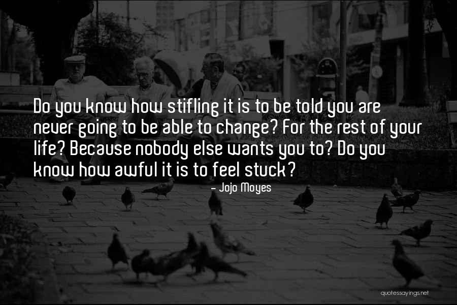 How To Change Your Life Quotes By Jojo Moyes How To Change Your Life Quotes By Jojo Moyes