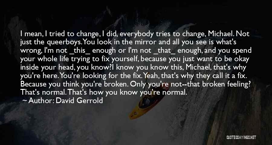 How To Change Yourself Quotes By David Gerrold