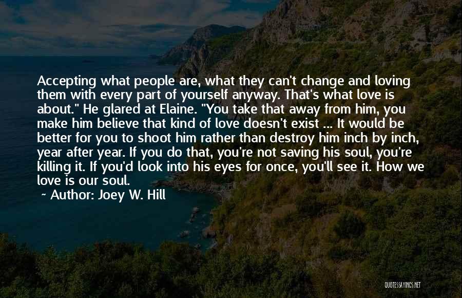 How To Change Yourself Quotes By Joey W. Hill