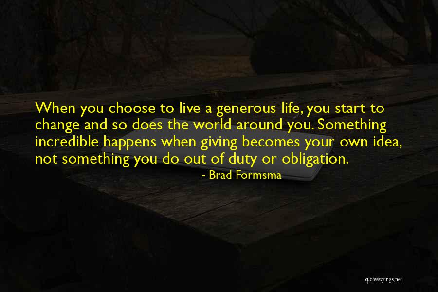 How To Choose What Idea To Start Quotes By Brad Formsma How To Choose What Idea To Start Quotes By Brad Formsma