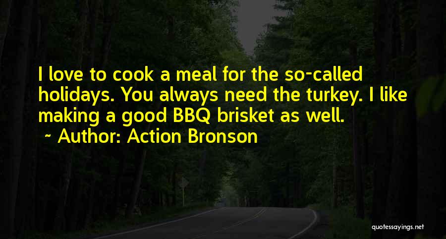 How To Cook A Turkey Quotes By Action Bronson
