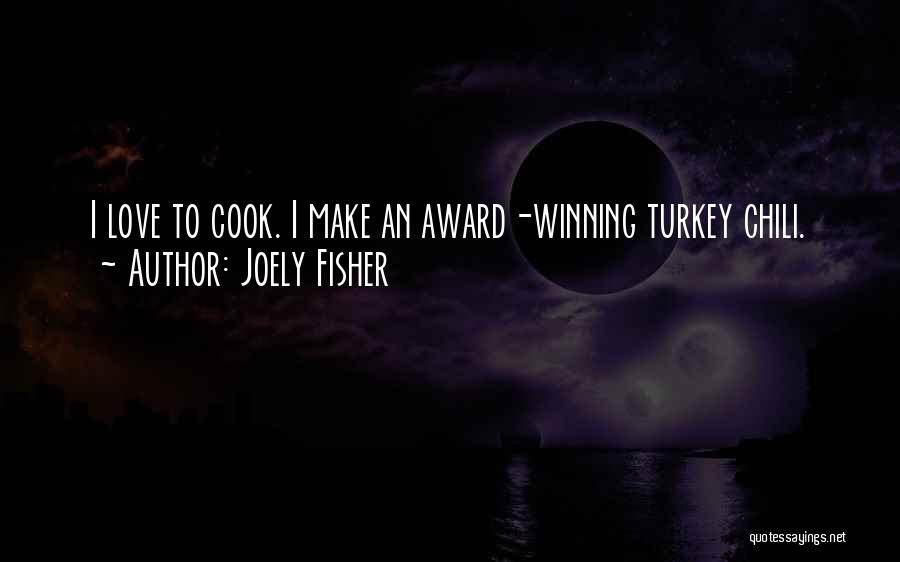 How To Cook A Turkey Quotes By Joely Fisher