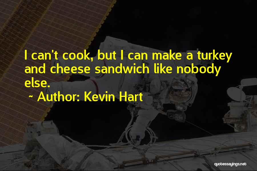 How To Cook A Turkey Quotes By Kevin Hart