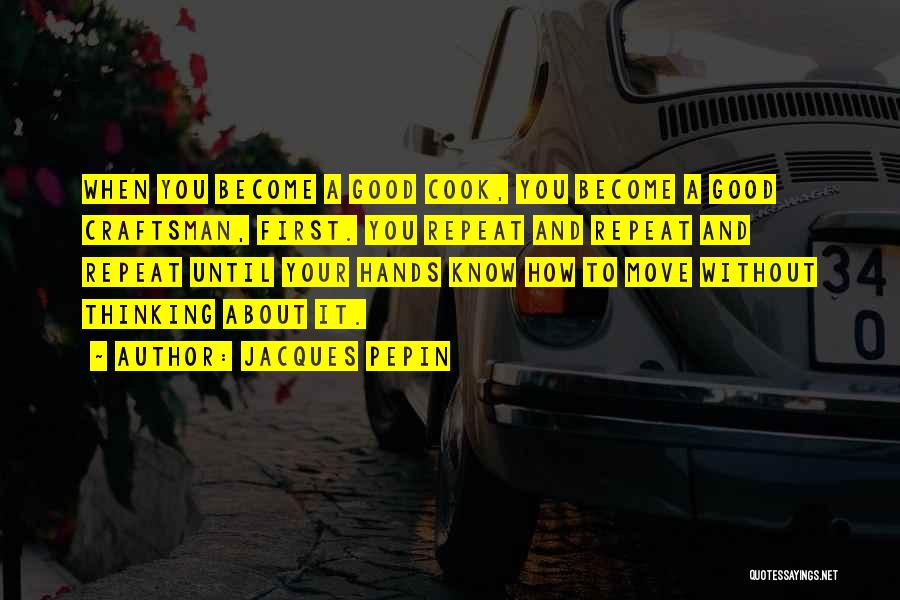 How To Cook Quotes By Jacques Pepin