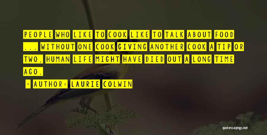 How To Cook Your Life Quotes By Laurie Colwin