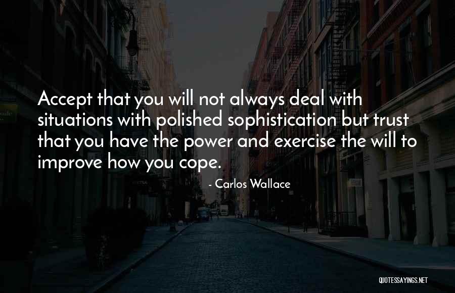 How To Cope Quotes By Carlos Wallace How To Cope Quotes By Carlos Wallace