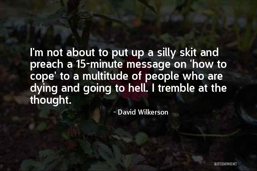 How To Cope Quotes By David Wilkerson How To Cope Quotes By David Wilkerson