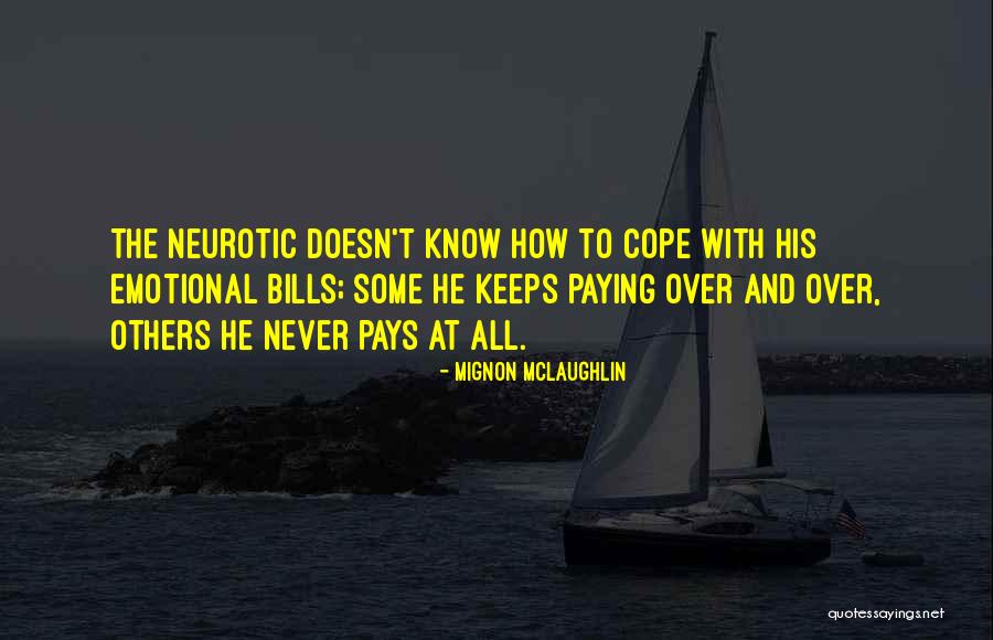 How To Cope Quotes By Mignon McLaughlin How To Cope Quotes By Mignon McLaughlin