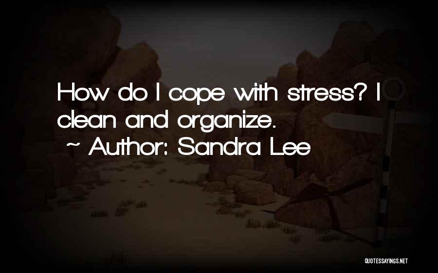 How To Cope Up With Stress Quotes By Sandra Lee
