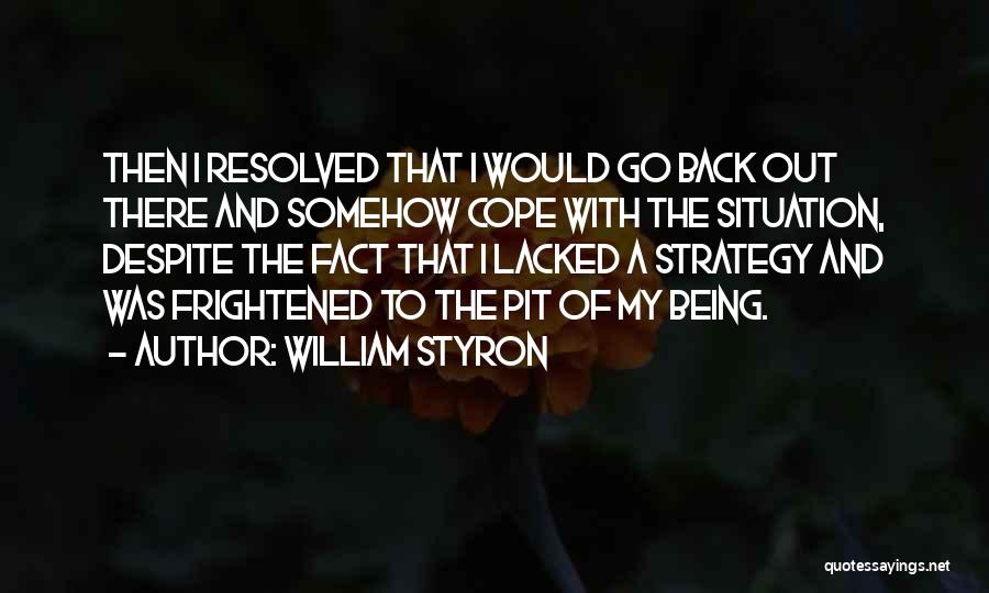 How To Cope Up With Stress Quotes By William Styron