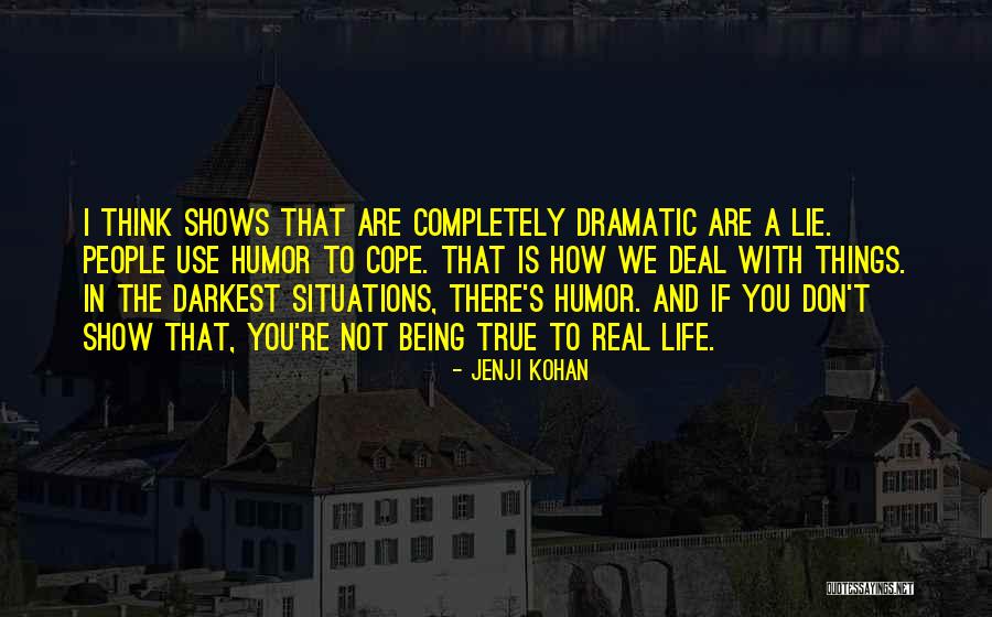 How To Cope With Life Quotes By Jenji Kohan How To Cope With Life Quotes By Jenji Kohan