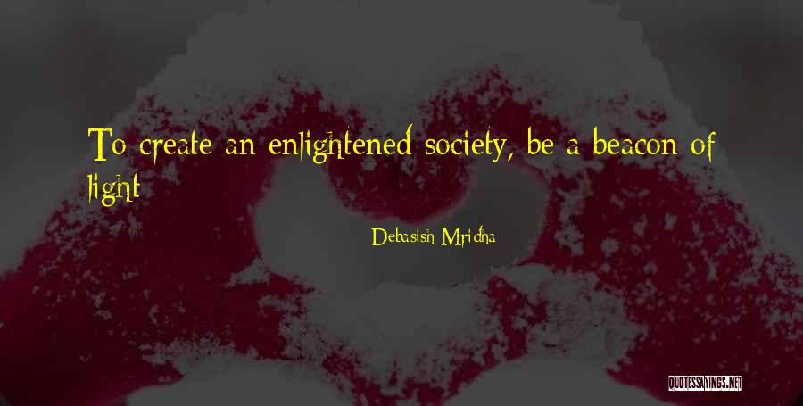 How To Create A Society Quotes By Debasish Mridha