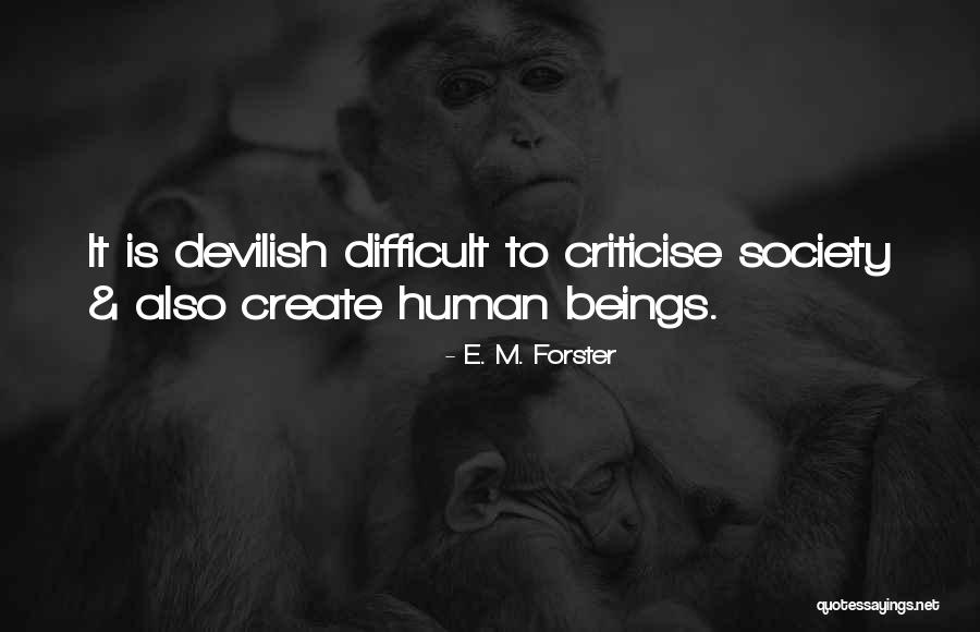 How To Create A Society Quotes By E. M. Forster How To Create A Society Quotes By E. M. Forster