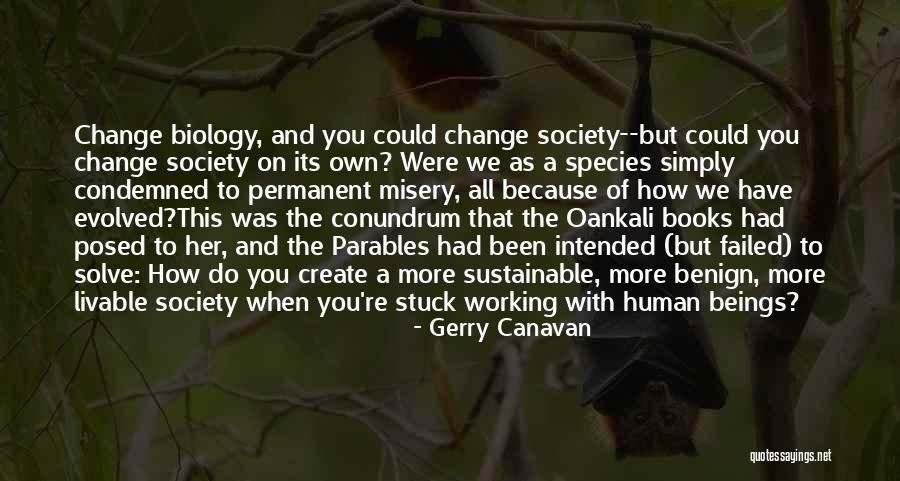 How To Create A Society Quotes By Gerry Canavan How To Create A Society Quotes By Gerry Canavan