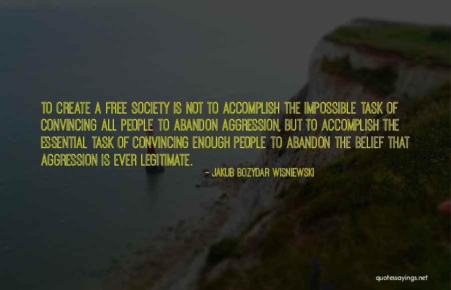 How To Create A Society Quotes By Jakub Bozydar Wisniewski How To Create A Society Quotes By Jakub Bozydar Wisniewski