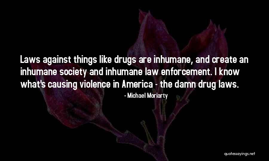 How To Create A Society Quotes By Michael Moriarty How To Create A Society Quotes By Michael Moriarty