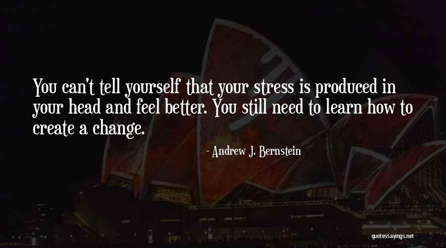 How To Create Change Quotes By Andrew J. Bernstein How To Create Change Quotes By Andrew J. Bernstein