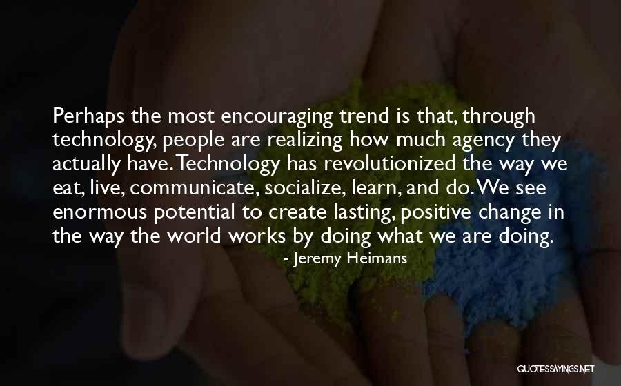 How To Create Change Quotes By Jeremy Heimans How To Create Change Quotes By Jeremy Heimans