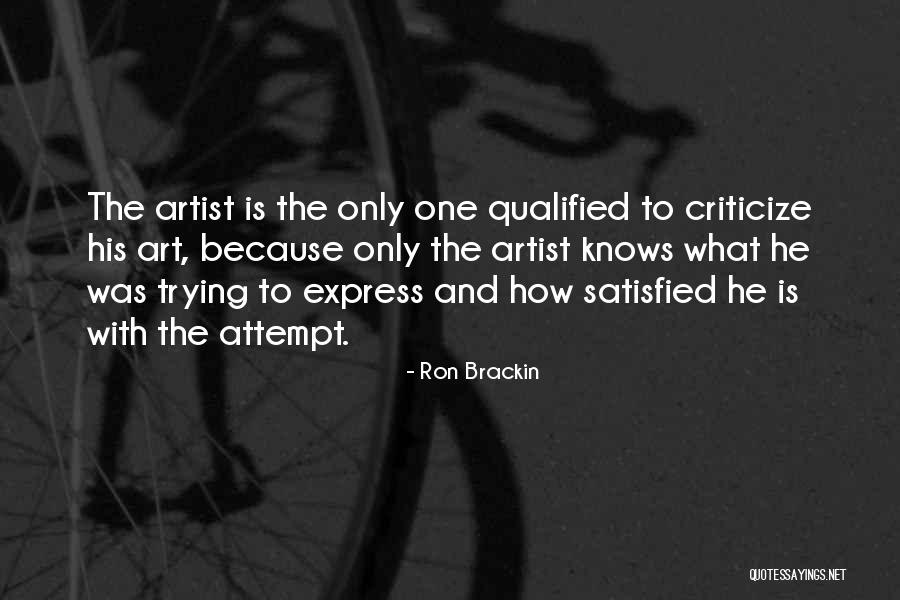 How To Criticize Quotes By Ron Brackin How To Criticize Quotes By Ron Brackin