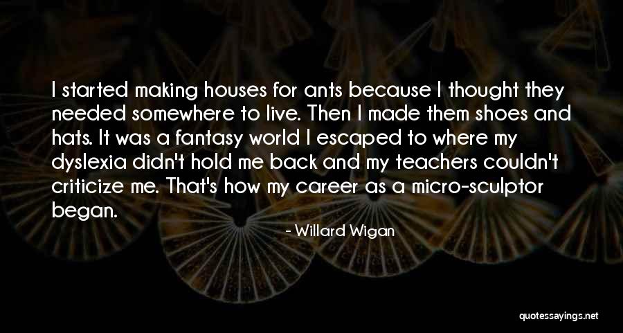 How To Criticize Quotes By Willard Wigan How To Criticize Quotes By Willard Wigan