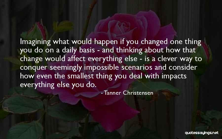 How To Deal With Change Quotes By Tanner Christensen How To Deal With Change Quotes By Tanner Christensen