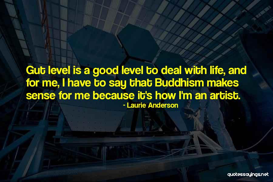 How To Deal With Life Quotes By Laurie Anderson How To Deal With Life Quotes By Laurie Anderson
