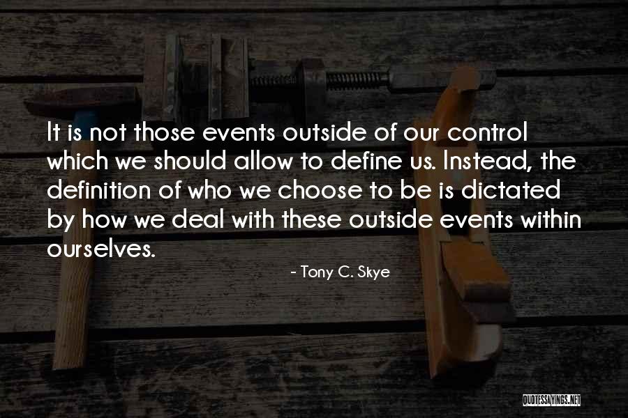 How To Deal With Life Quotes By Tony C. Skye How To Deal With Life Quotes By Tony C. Skye