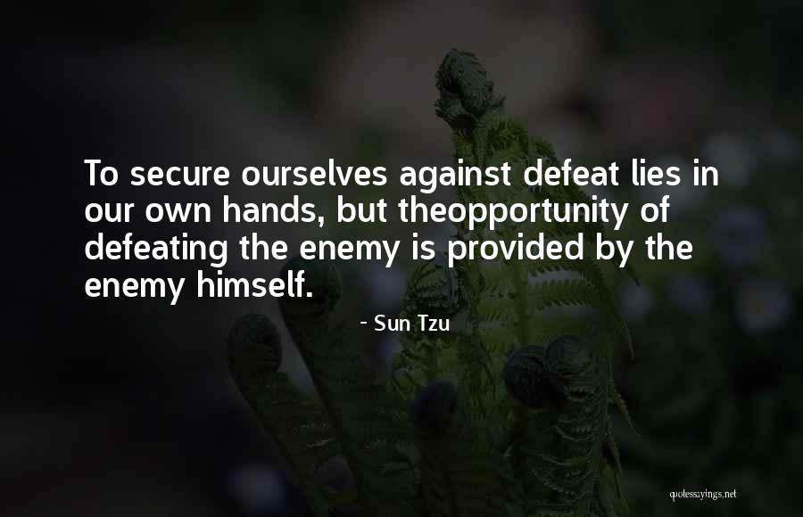 How To Defeat An Enemy Quotes By Sun Tzu How To Defeat An Enemy Quotes By Sun Tzu