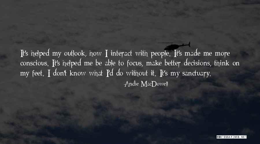 How To Do Better Quotes By Andie MacDowell How To Do Better Quotes By Andie MacDowell
