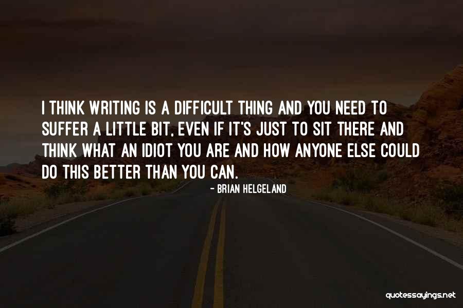 How To Do Better Quotes By Brian Helgeland How To Do Better Quotes By Brian Helgeland