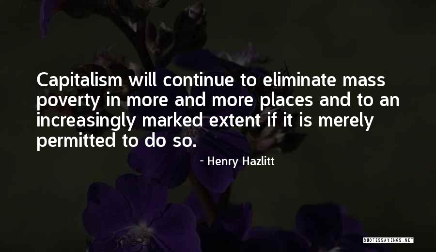How To Eliminate Poverty Quotes By Henry Hazlitt How To Eliminate Poverty Quotes By Henry Hazlitt