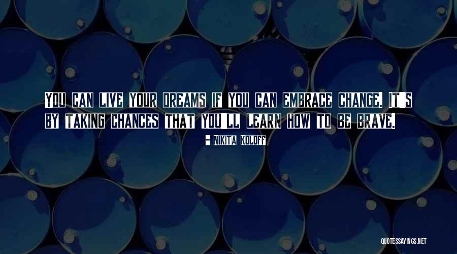 How To Embrace Change Quotes By Nikita Koloff How To Embrace Change Quotes By Nikita Koloff