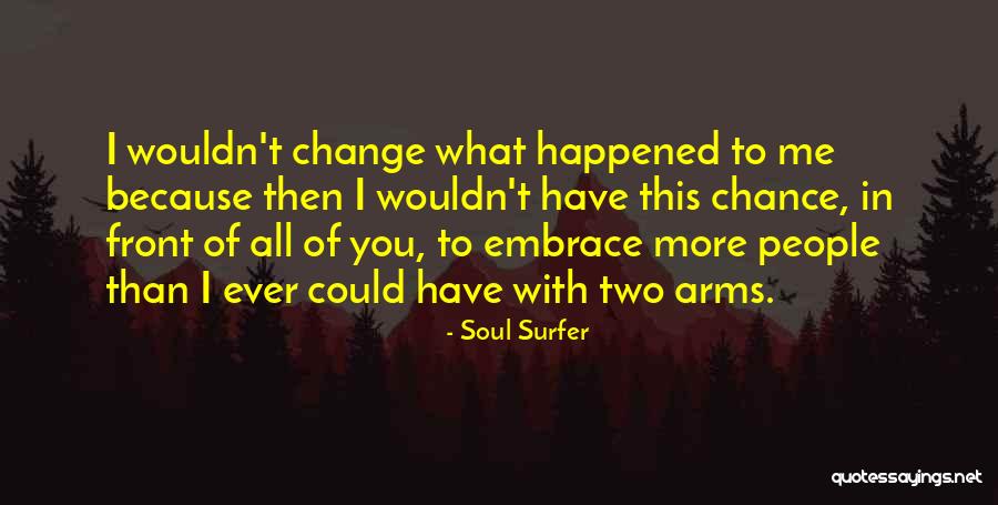 How To Embrace Change Quotes By Soul Surfer How To Embrace Change Quotes By Soul Surfer