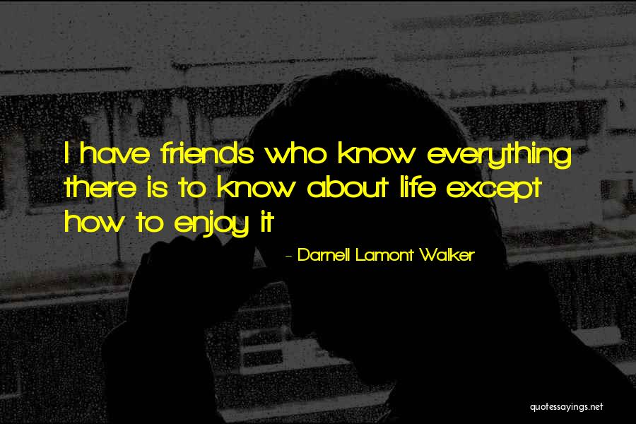 How To Enjoy Life Quotes By Darnell Lamont Walker