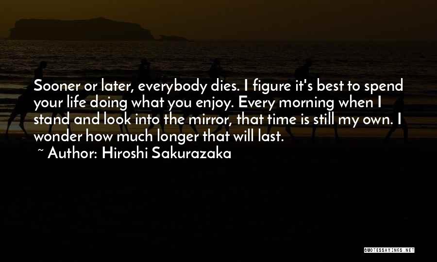 How To Enjoy Life Quotes By Hiroshi Sakurazaka