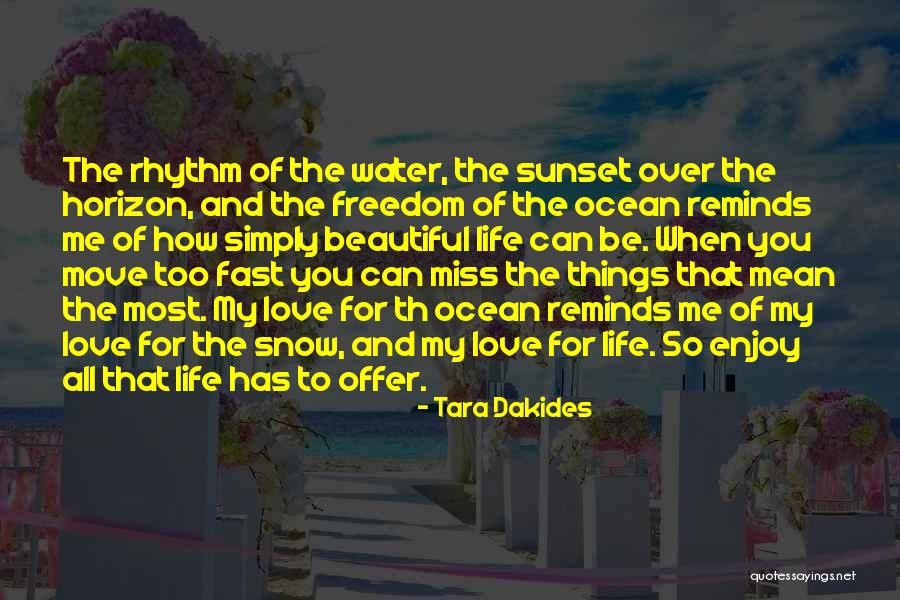 How To Enjoy Life Quotes By Tara Dakides