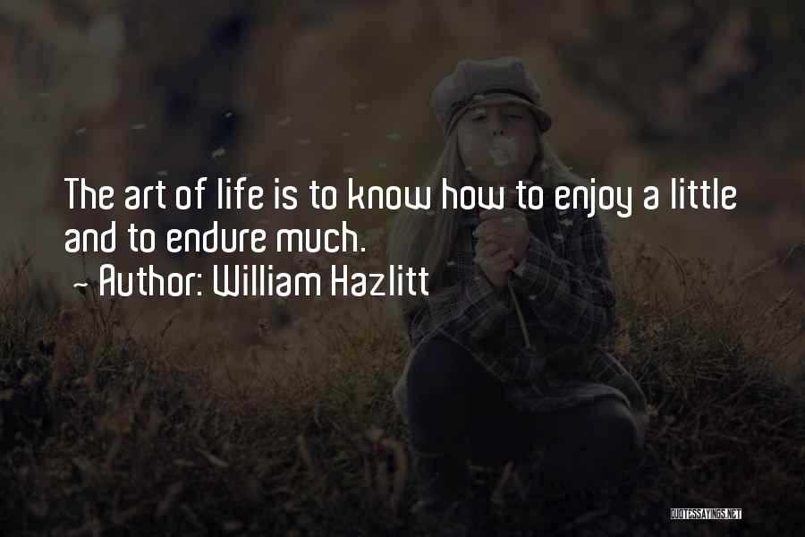How To Enjoy Life Quotes By William Hazlitt