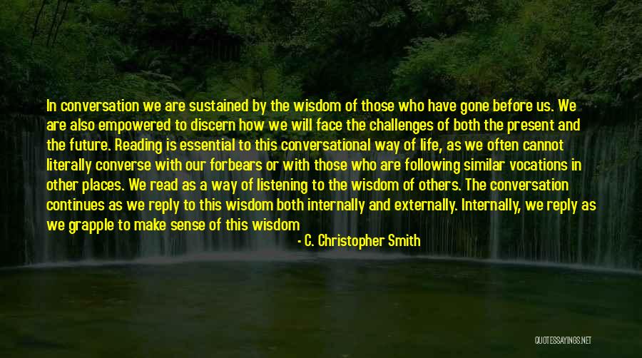 How To Face Challenges In Life Quotes By C. Christopher Smith How To Face Challenges In Life Quotes By C. Christopher Smith