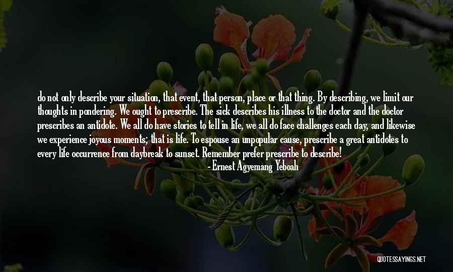 How To Face Challenges In Life Quotes By Ernest Agyemang Yeboah How To Face Challenges In Life Quotes By Ernest Agyemang Yeboah