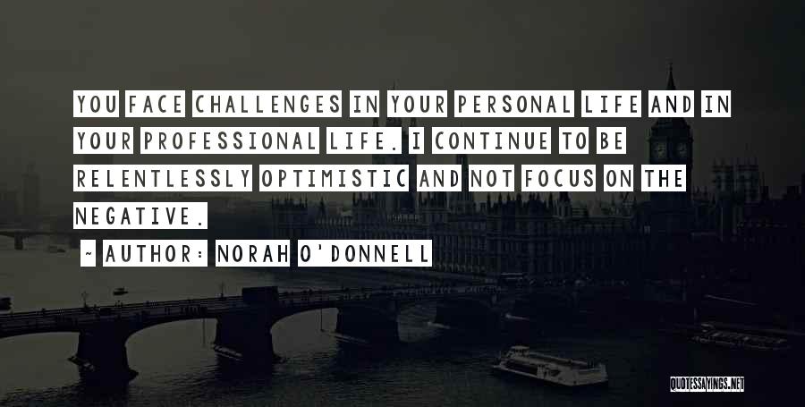 How To Face Life Challenges Quotes By Norah O'Donnell