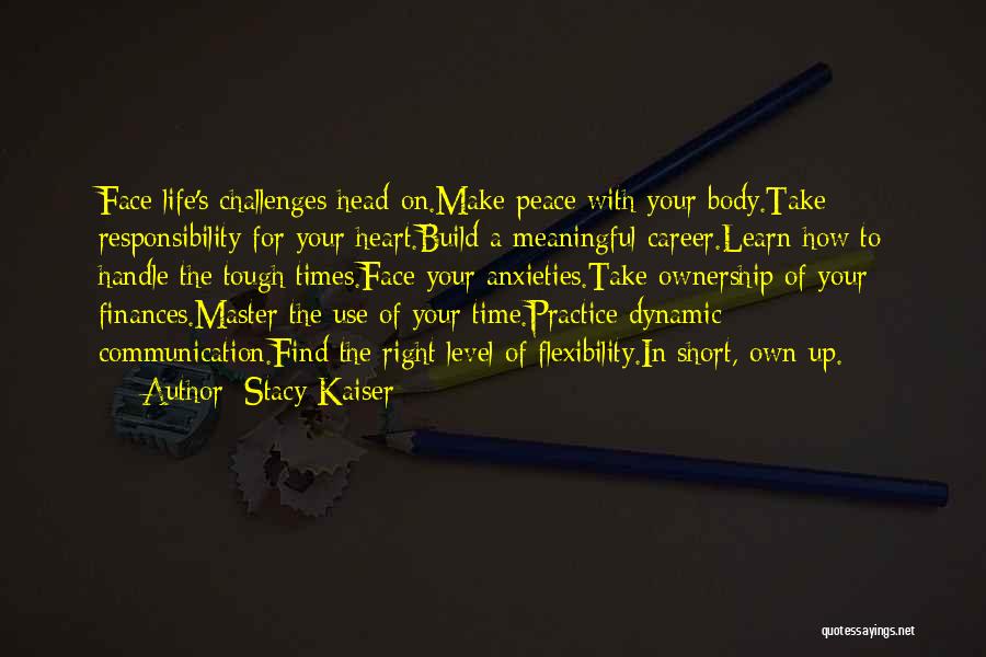 How To Face Life Challenges Quotes By Stacy Kaiser