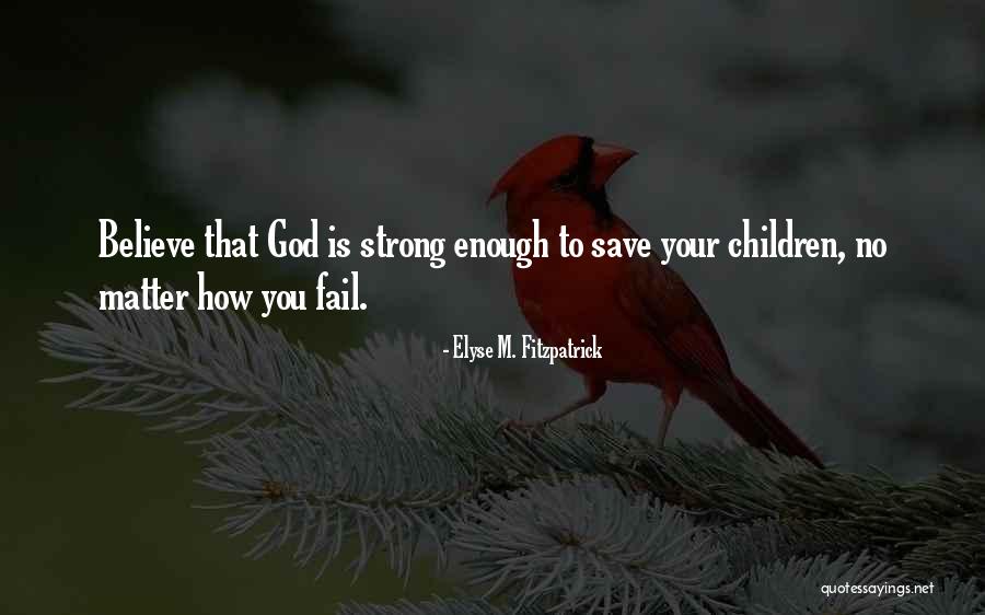 How To Fail Quotes By Elyse M. Fitzpatrick How To Fail Quotes By Elyse M. Fitzpatrick
