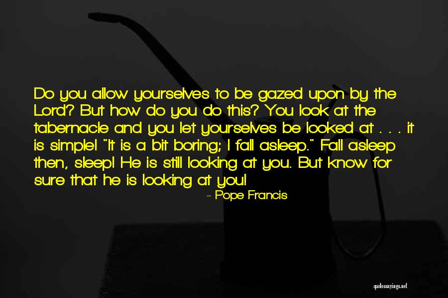 How To Fall Asleep Quotes By Pope Francis How To Fall Asleep Quotes By Pope Francis