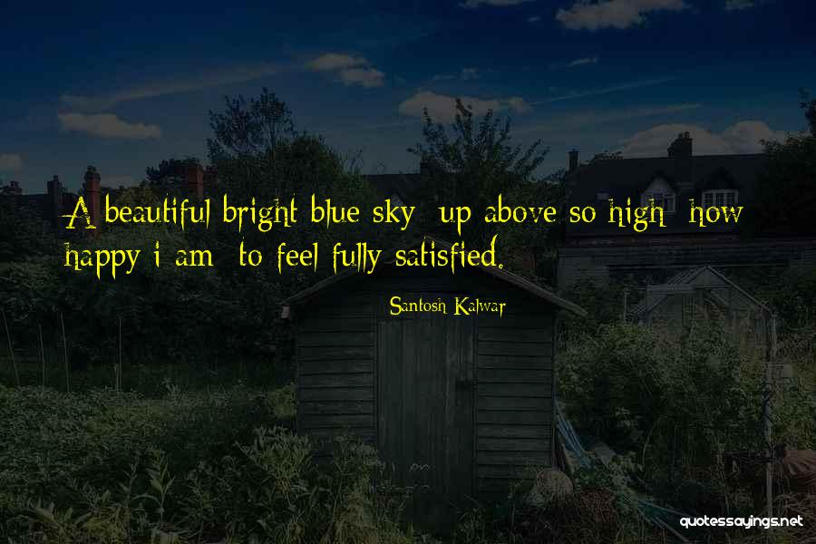 How To Feel Beautiful Quotes By Santosh Kalwar How To Feel Beautiful Quotes By Santosh Kalwar