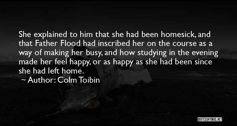 How To Feel Happy Quotes By Colm Toibin