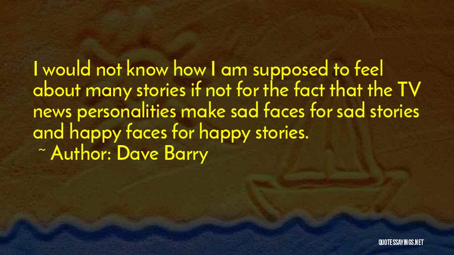 How To Feel Happy Quotes By Dave Barry