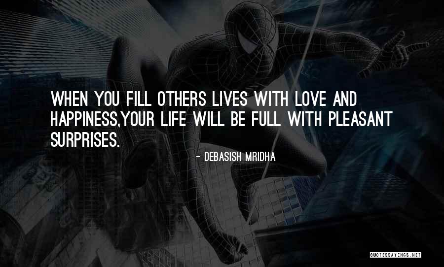 How To Fill Your Life With Love Quotes By Debasish Mridha How To Fill Your Life With Love Quotes By Debasish Mridha