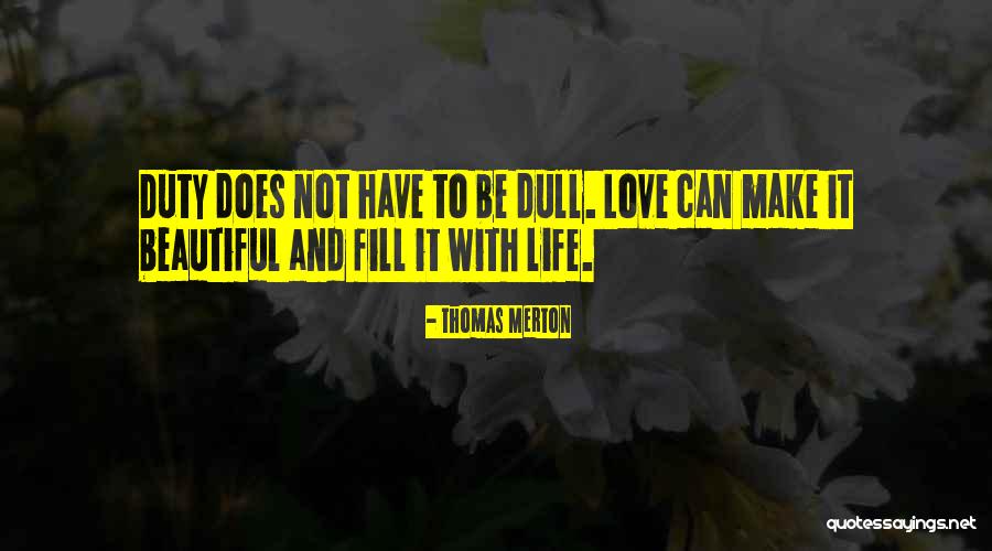 How To Fill Your Life With Love Quotes By Thomas Merton How To Fill Your Life With Love Quotes By Thomas Merton