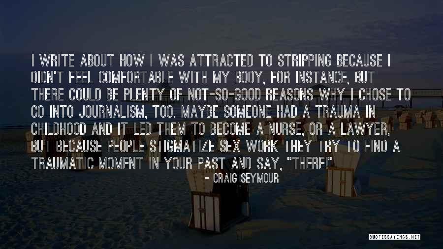 How To Find Comfortable Quotes By Craig Seymour